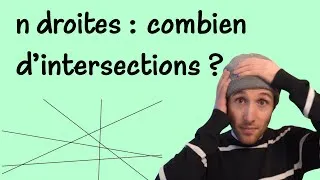 Miniature : Dénombrer les configurations génériques de n droites ? Combinatoire Tle · Cardinaux (3/3)