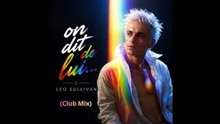 Miniature : 🌈 ON DIT DE LUI… (Club Remix) – Leo Sullivan #lgbt #pride 
