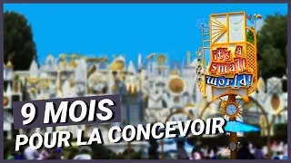 Miniature : IT'S A SMALL WORLD, la FOLLE HISTOIRE de l'attraction !