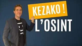 Miniature : L'OSINT  KEZAKO