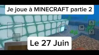 Miniature : Extrait - Je joue à MINECRAFT partie 2