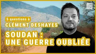Miniature : 5 questions à... Clément Deshayes｜Soudan, une guerre oubliée