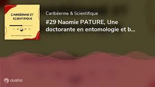 Miniature : #29 Naomie PATURE, Une doctorante en entomologie et bactériologie