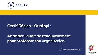 Miniature : Certif'Région-Qualiopi : anticiper l'audit de renouvellement pour renforcer son organisation