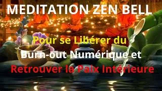 Miniature : Méditation Zen Bells Pour se Libérer du Burn-out Numérique et Retrouver la Paix Intérieure