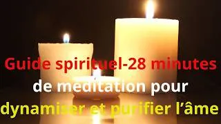 Miniature : Guide Spirituel I 28 minutes de Méditation pour Dynamiser et Purifier l'âme