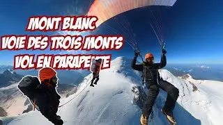 Miniature : Mont Blanc : Voie des trois monts - Descente en parapente intégrale - Marche et Vol