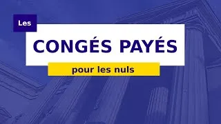 Miniature : COMPRENDRE LES CONGÉS PAYÉS