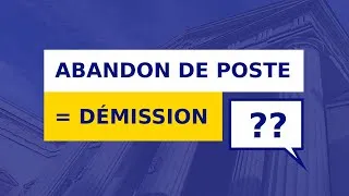 Miniature : ABANDON DE POSTE = PRÉSOMPTION DE DÉMISSION