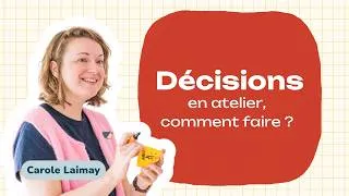 Miniature : Décisions en atelier, comment faire ?