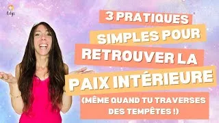 Miniature : 3 pratiques simples pour retrouver la paix intérieure (même quand tu traverses des tempêtes)