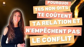 Miniature : Pourquoi tes non-dits te coûtent ta relation et n'empêchent pas le conflit