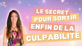Miniature : Le secret pour sortir enfin de la culpabilité