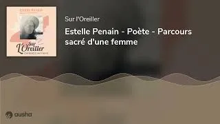 Miniature : Estelle Penain - Poète - Parcours sacré d'une femme