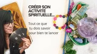 Miniature : Créer son activité spirituelle, ce que tu dois savoir avant de te lancer