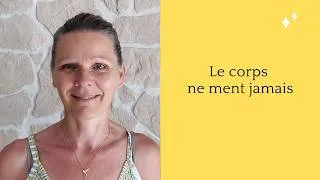 Miniature : LE CORPS NE MENT JAMAIS !