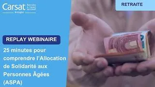Miniature : Replay webinaire | 25 min pour comprendre l'Allocation de Solidarité aux Personnes Âgées (ASPA)