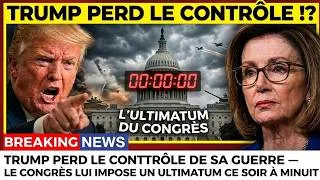 Miniature : "Trump perd le contrôle de sa guerre — Le Congrès lui impose un ultimatum ce soir à minuit"
