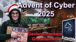 Miniature : JE DÉMARRE l'Advent of Cyber 2025 : APPRENDS À HACKER GRATUITEMENT sur TryHackMe !