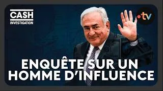 Miniature : DSK, enquête sur un homme d’influence - Cash investigation