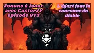 Miniature : The binding of Isaac repentance #675 [FR] : L'égaré joue la couronne du diable