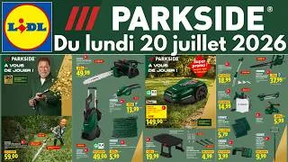 Miniature : catalogue LIDL parkside du 20 juillet 2026 ✅ Arrivage bricolage PARKSIDE 🔥 Promo jardinage