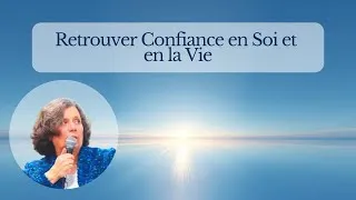 Miniature : Retrouver confiance en soi et en la Vie avec les états d'expansion de conscience - 9 Janvier 2025