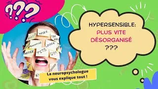 Miniature : HYPERSENSIBLE: PLUS VITE DESORGANISE(E) ?