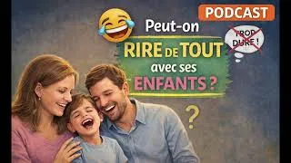 Miniature : Faut-il rire de tout avec son enfant ? #parentalité #parentalitépositive #parentalitebienveillante