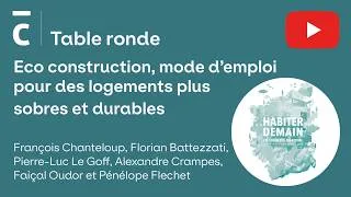 Miniature : Table ronde - Éco-construction, mode d’emploi pour des logements plus sobres et durables - 23/04/26