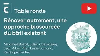Miniature : Table ronde - Rénover autrement, une approche biosourcée du bâti existant - 24 mars 2026