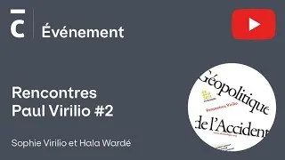 Miniature : Rencontres Virilio #2 - Géopolitique de l'accident - Sophie Virilio et Hala Wardé