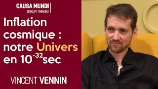 Miniature : Inflation cosmique : notre Univers en 10-³² secondes. Avec Vincent VENNIN