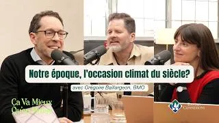 Miniature : CVMQP #59 Grégoire Baillargeon, BMO : Notre époque, l'occasion climat du siècle?