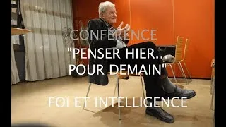 Miniature : " PENSER HIER... POUR DEMAIN... » « FOI ET INTELLIGENCE » - LUNDI 17 JUIN 2019