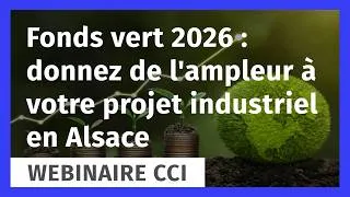 Miniature : Fonds vert 2026 : donnez de l'ampleur à votre projet industriel en Alsace