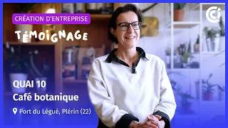 Miniature : Création - reprise : témoignage de Delphine Bernard, café botanique Quai 10 (Plérin, 22)