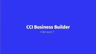 Miniature : CCI Business Builder, c'est quoi ?