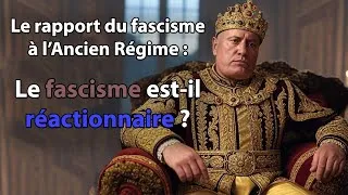 Miniature : Le fascisme est-il une idéologie réactionnaire ?
