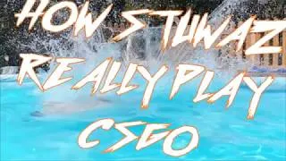Miniature : HOW STUW REALLY PLAY CSGO