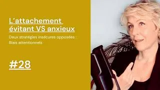 Miniature : Attachement évitant VS anxieux #28 : Comparaison des biais attentionnels