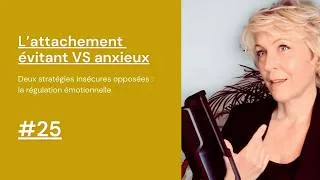 Miniature : Attachement évitant VS anxieux #25 : Comparaison de régulation émotionnelle