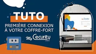 Miniature : [TUTO] Première connexion à votre coffre-fort MyCecurity.com