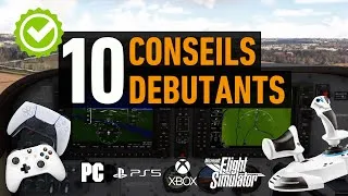 Miniature : 10 Conseils pour débuter MSFS l PS5, Xbox, PC