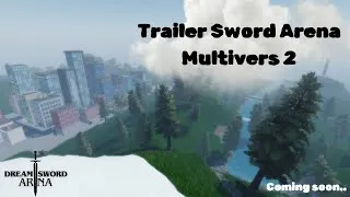 Miniature : Trailers officiel, Sword Arena Multivers 2: The trigger "By DreamCorpDev." (Date: 07/02/2025)