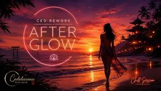 Miniature : Ced Rework - Afterglow (Chill Session)