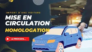 Miniature : Homologuer un Véhicule Importé en France