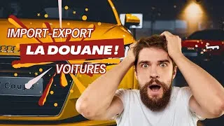 Miniature : Comment importer une voiture (On t'explique la Douane et la Paperasse)