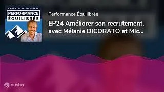 Miniature : EP24 Améliorer son recrutement, avec Mélanie DICORATO et MIchel Macurdy (EMPLEO)