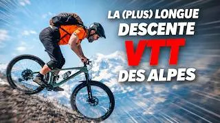 Miniature : LA (PLUS) LONGUE DESCENTE VTT DES ALPES 🏔️